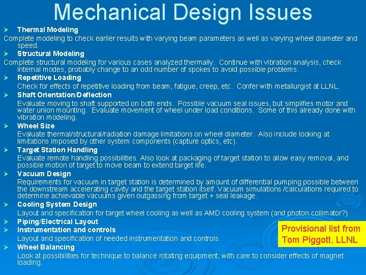 Mechanical Design Issues Thermal Modeling Complete modeling to check earlier results with varying beam