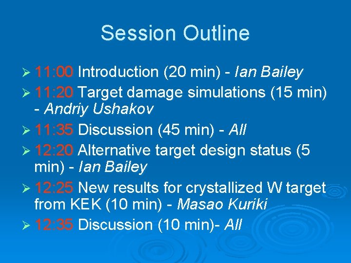Session Outline Ø 11: 00 Introduction (20 min) - Ian Bailey Ø 11: 20