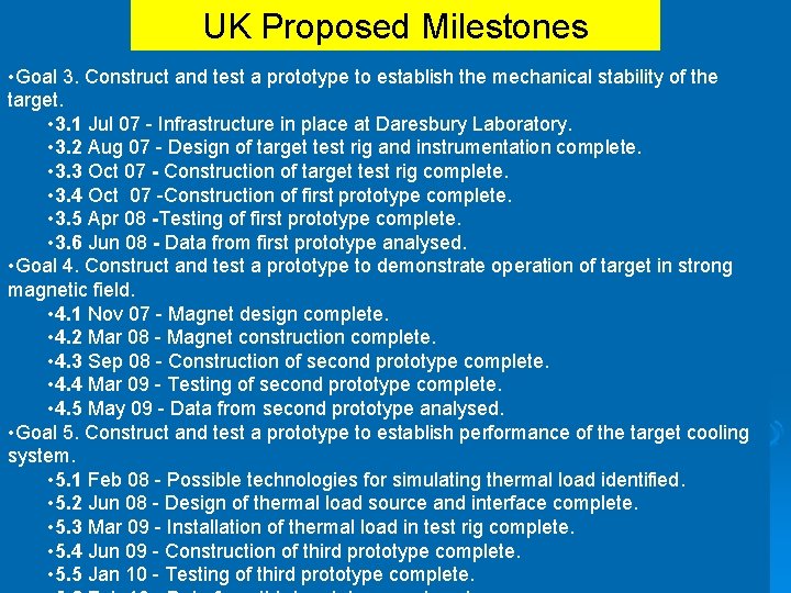 UK Proposed Milestones • Goal 3. Construct and test a prototype to establish the