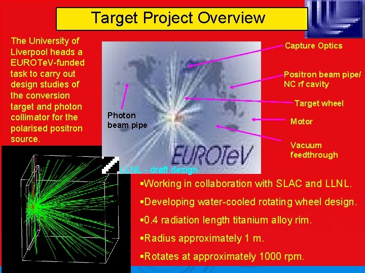 Target Project Overview The University of Liverpool heads a EUROTe. V-funded task to carry