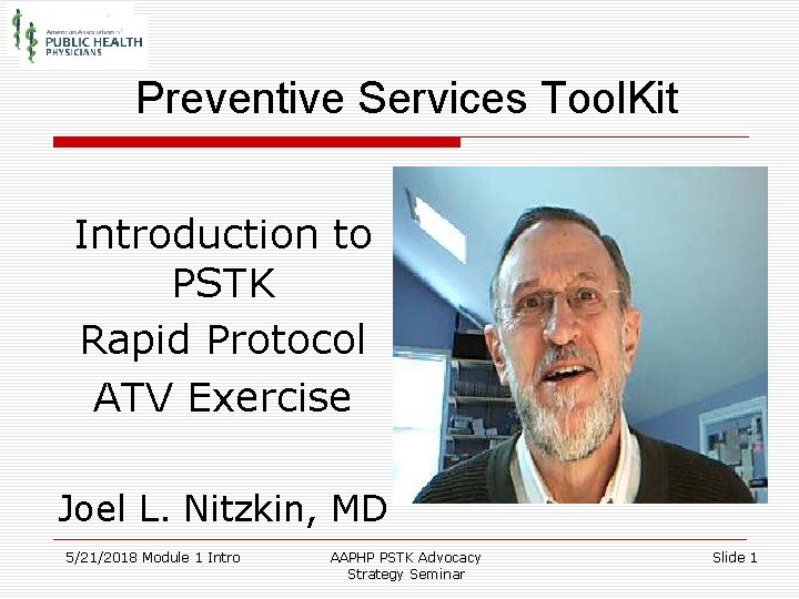 Preventive Services Tool. Kit Introduction to PSTK Rapid Protocol ATV Exercise Joel L. Nitzkin,