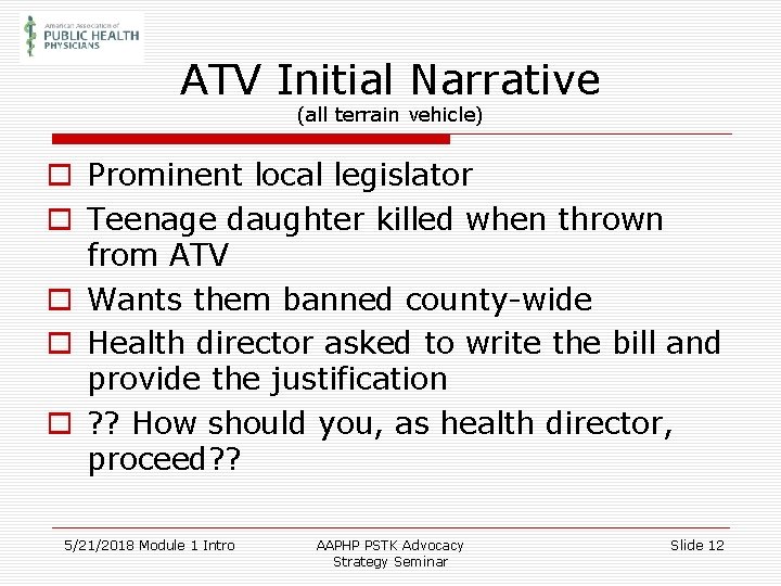ATV Initial Narrative (all terrain vehicle) o Prominent local legislator o Teenage daughter killed