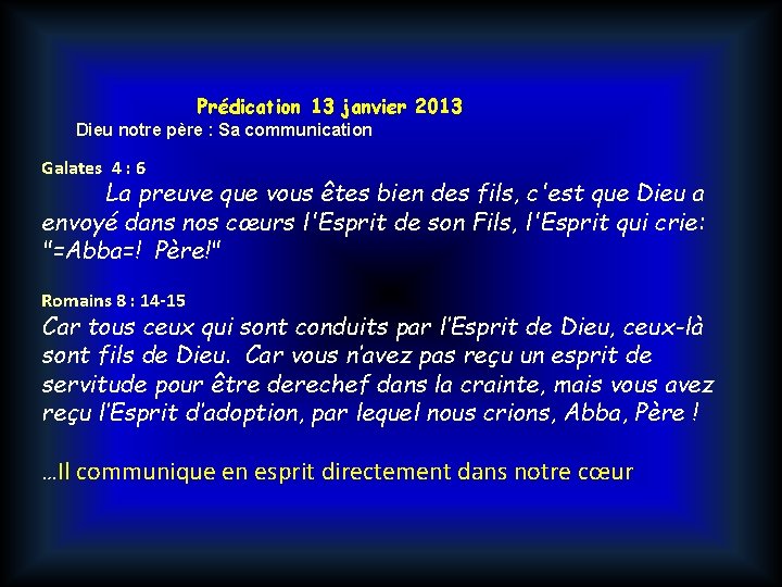 Prédication 13 janvier 2013 Dieu notre père : Sa communication Galates 4 : 6