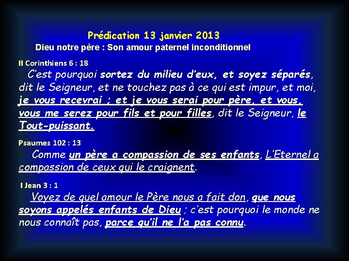 Prédication 13 janvier 2013 Dieu notre père : Son amour paternel inconditionnel II Corinthiens