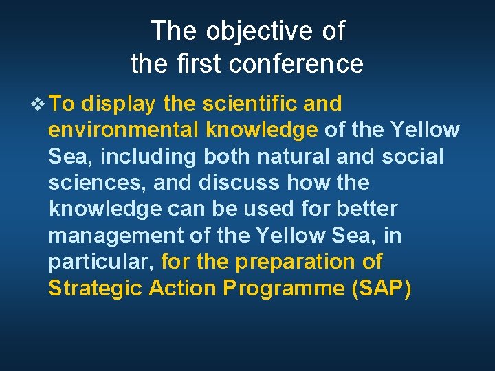 The objective of the first conference v To display the scientific and environmental knowledge