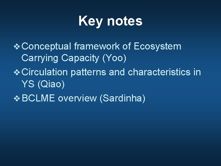 Key notes v Conceptual framework of Ecosystem Carrying Capacity (Yoo) v Circulation patterns and