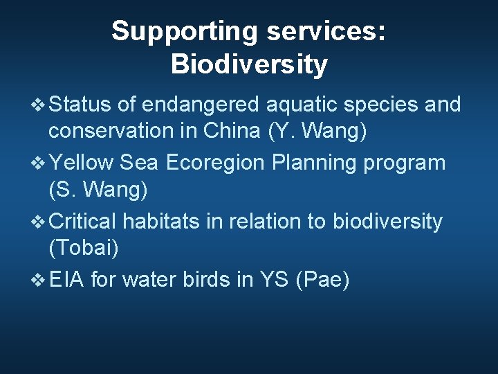 Supporting services: Biodiversity v Status of endangered aquatic species and conservation in China (Y.