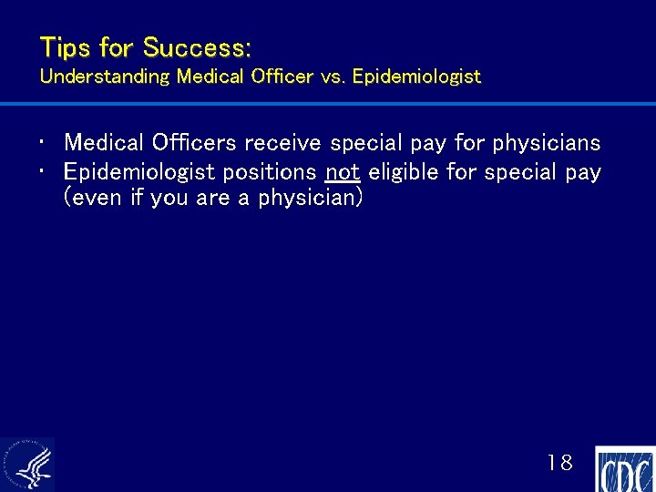 Tips for Success: Understanding Medical Officer vs. Epidemiologist • Medical Officers receive special pay