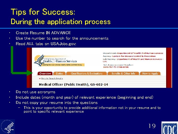 Tips for Success: During the application process • • • Create Resume IN ADVANCE