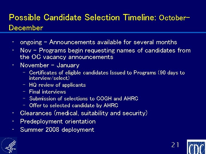 Possible Candidate Selection Timeline: October. December • ongoing – Announcements available for several months