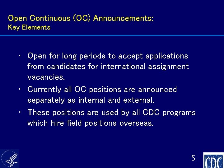 Open Continuous (OC) Announcements: Key Elements • Open for long periods to accept applications