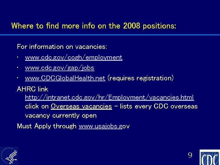 Where to find more info on the 2008 positions: For information on vacancies: •