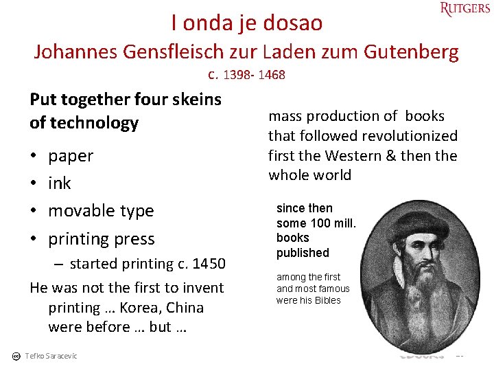 I onda je dosao Johannes Gensfleisch zur Laden zum Gutenberg c. 1398 - 1468