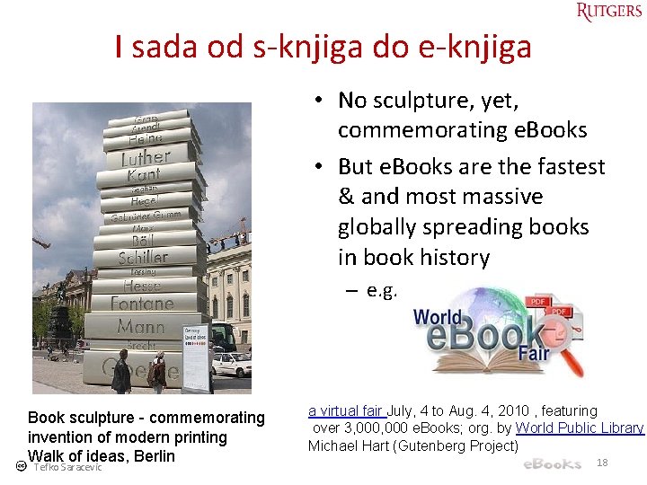 I sada od s-knjiga do e-knjiga • No sculpture, yet, commemorating e. Books •