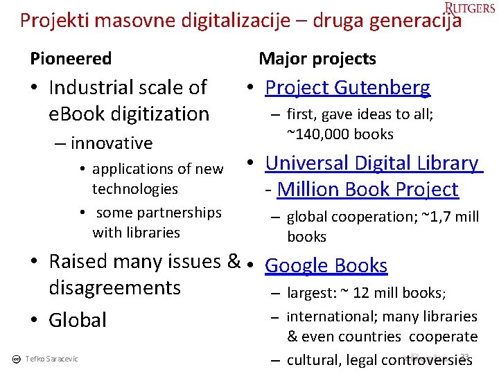 Projekti masovne digitalizacije – druga generacija Pioneered • Industrial scale of e. Book digitization