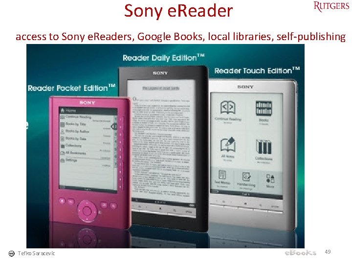 Sony e. Reader access to Sony e. Readers, Google Books, local libraries, self-publishing Tefko