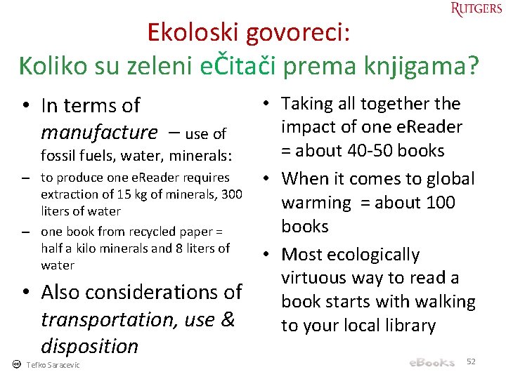 Ekoloski govoreci: Koliko su zeleni eČitači prema knjigama? • In terms of manufacture –