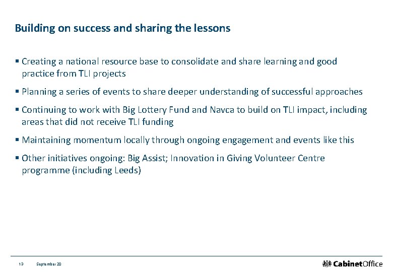 Building on success and sharing the lessons § Creating a national resource base to