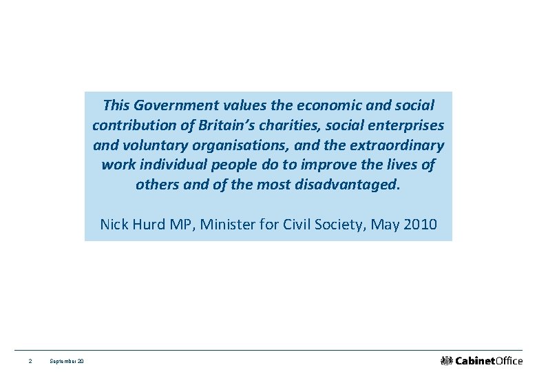This Government values the economic and social contribution of Britain’s charities, social enterprises and