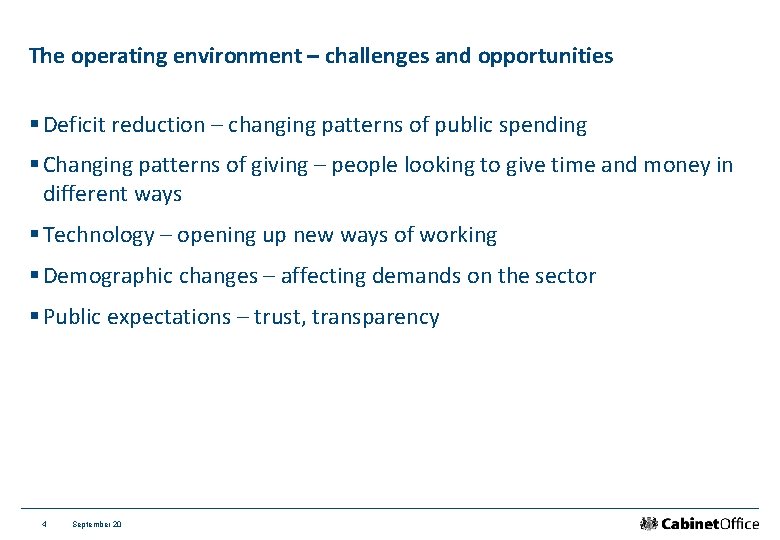 The operating environment – challenges and opportunities § Deficit reduction – changing patterns of