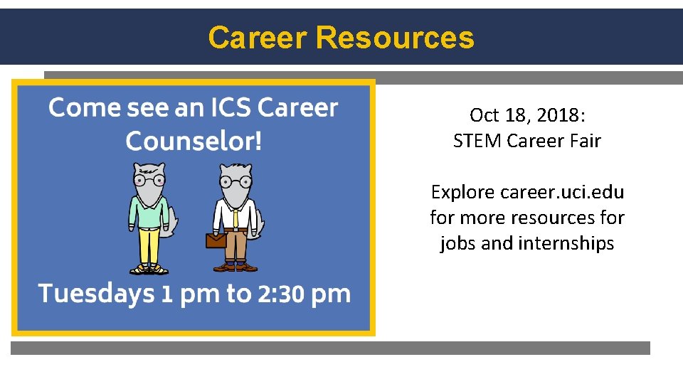 Career Resources Oct 18, 2018: STEM Career Fair Explore career. uci. edu for more