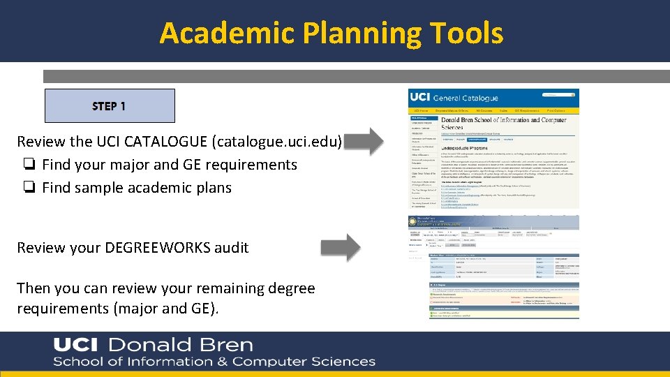 Academic Planning Tools Review the UCI CATALOGUE (catalogue. uci. edu) ❏ Find your major