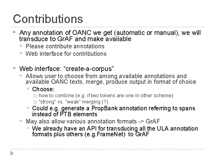 Contributions Any annotation of OANC we get (automatic or manual), we will transduce to