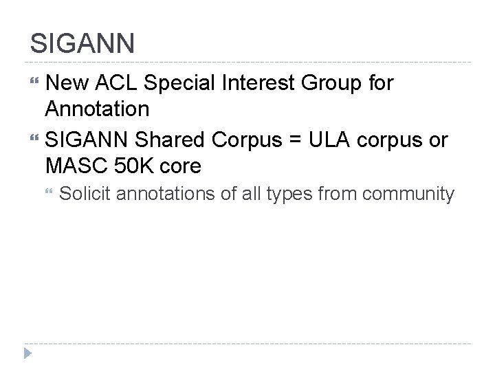 SIGANN New ACL Special Interest Group for Annotation SIGANN Shared Corpus = ULA corpus