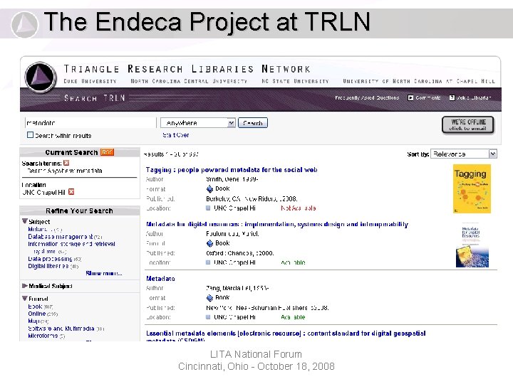 The Endeca Project at TRLN LITA National Forum Cincinnati, Ohio - October 18, 2008