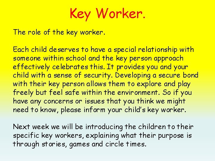 Key Worker. The role of the key worker. Each child deserves to have a