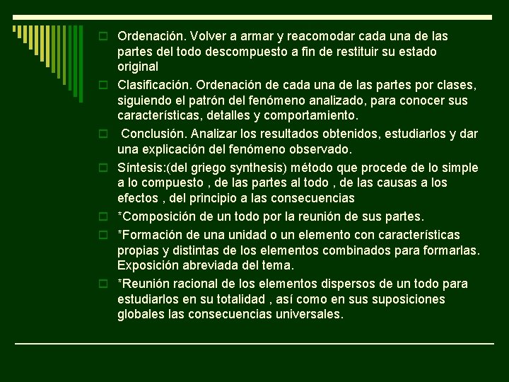 o Ordenación. Volver a armar y reacomodar cada una de las o o o