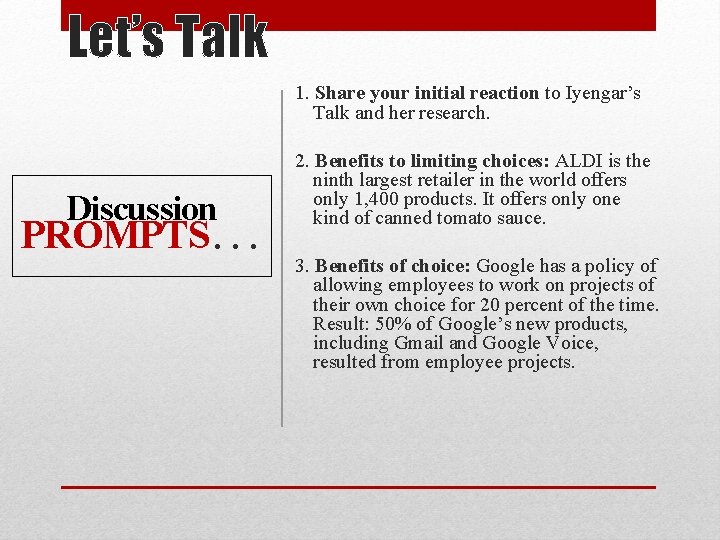 Let’s Talk 1. Share your initial reaction to Iyengar’s Talk and her research. Discussion