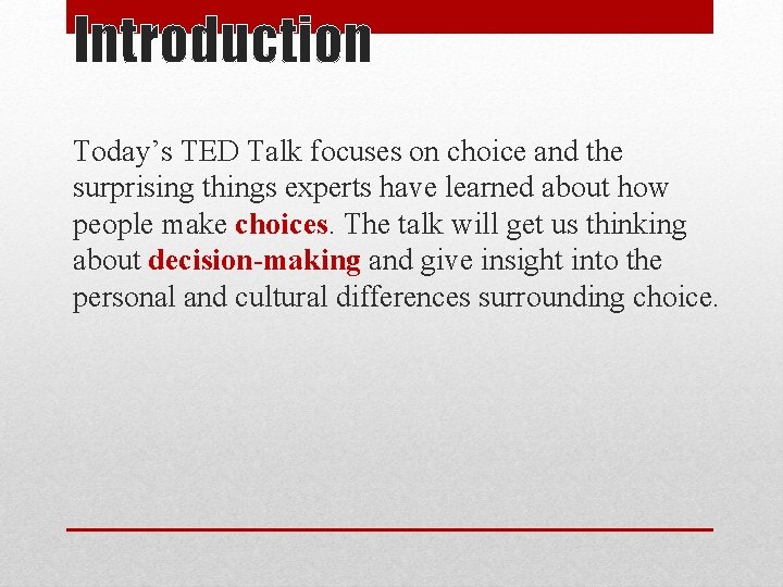 Introduction Today’s TED Talk focuses on choice and the surprising things experts have learned