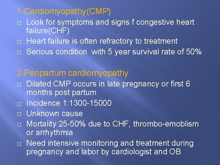 1 -Cardiomyopathy(CMP) � � � Look for symptoms and signs f congestive heart failure(CHF)