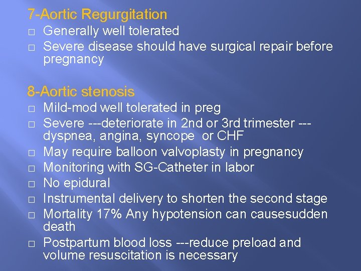 7 -Aortic Regurgitation � � Generally well tolerated Severe disease should have surgical repair