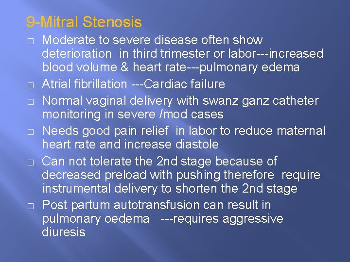 9 -Mitral Stenosis � � � Moderate to severe disease often show deterioration in