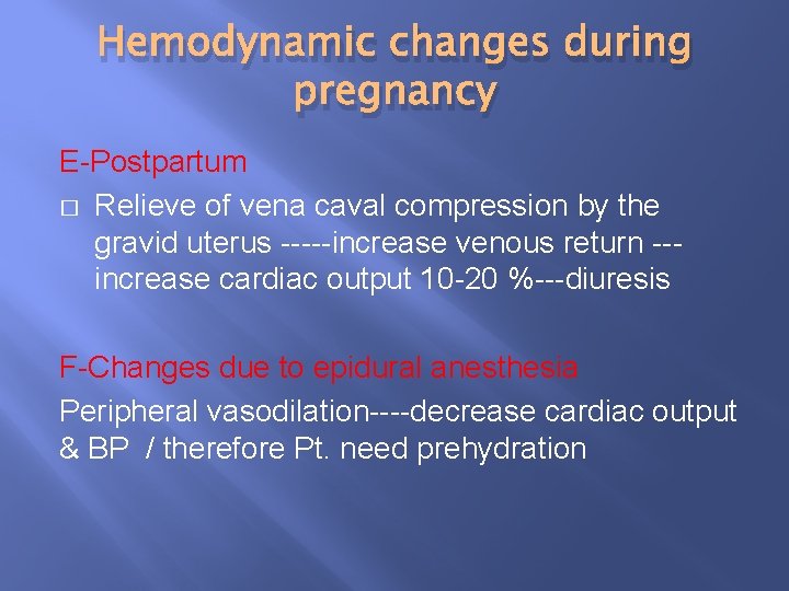 Hemodynamic changes during pregnancy E-Postpartum � Relieve of vena caval compression by the gravid