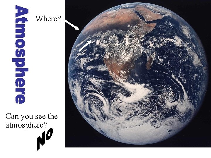 Where? Can you see the atmosphere? Where? Can you see the atmosphere?