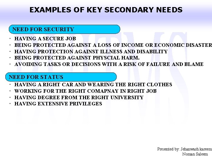 EXAMPLES OF KEY SECONDARY NEEDS NEED FOR SECURITY HAVING A SECURE JOB BEING PROTECTED