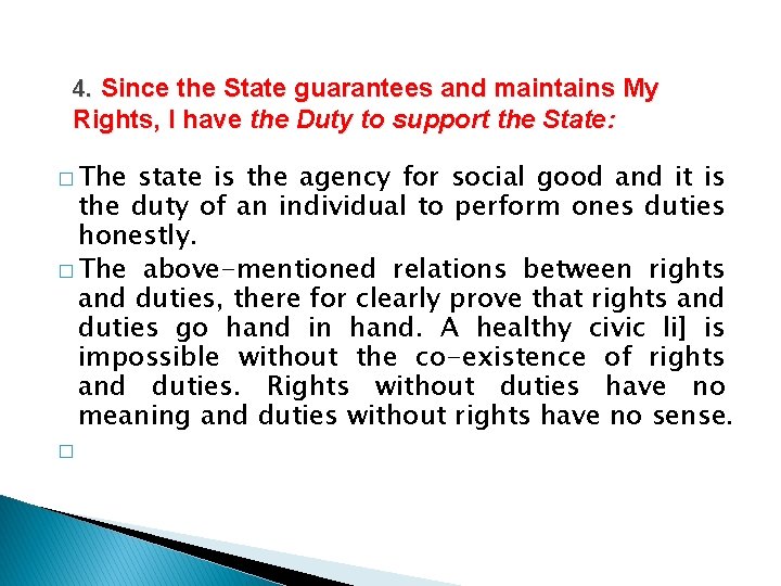 4. Since the State guarantees and maintains My Rights, I have the Duty to