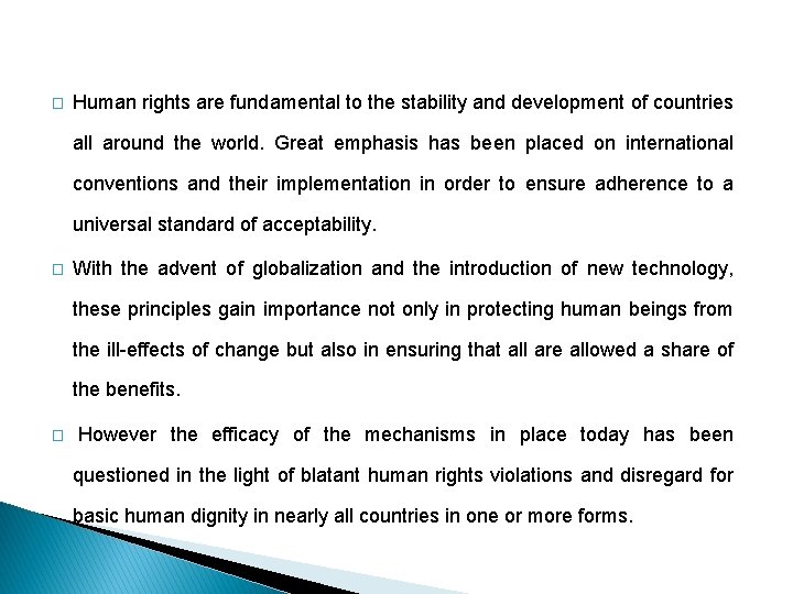 � Human rights are fundamental to the stability and development of countries all around