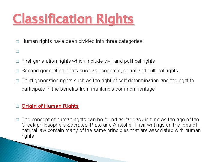 Classification Rights � Human rights have been divided into three categories: � � First Classification Rights � Human rights have been divided into three categories: � � First