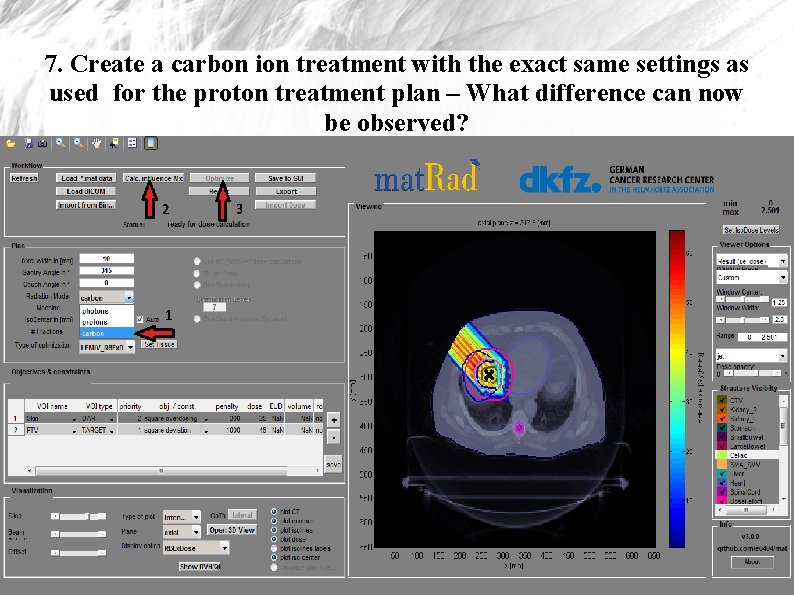 7. Create a carbon ion treatment with the exact same settings as used for