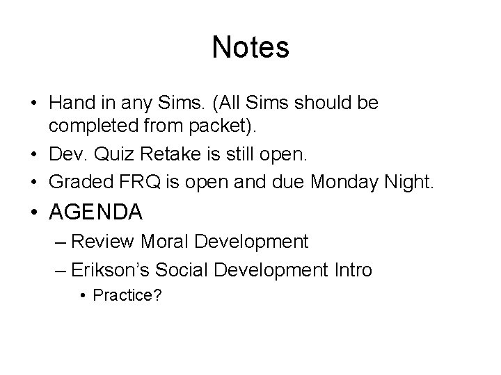 Notes • Hand in any Sims. (All Sims should be completed from packet). •