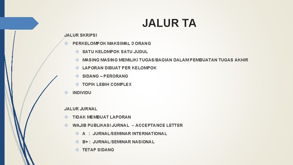 JALUR TA JALUR SKRIPSI PERKELOMPOK MAKSIMAL 3 ORANG SATU KELOMPOK SATU JUDUL MASING MEMILIKI
