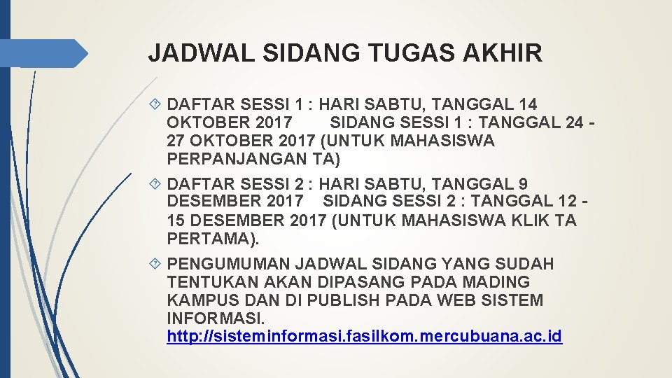 JADWAL SIDANG TUGAS AKHIR DAFTAR SESSI 1 : HARI SABTU, TANGGAL 14 OKTOBER 2017