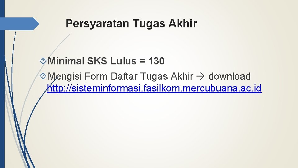 Persyaratan Tugas Akhir Minimal SKS Lulus = 130 Mengisi Form Daftar Tugas Akhir download