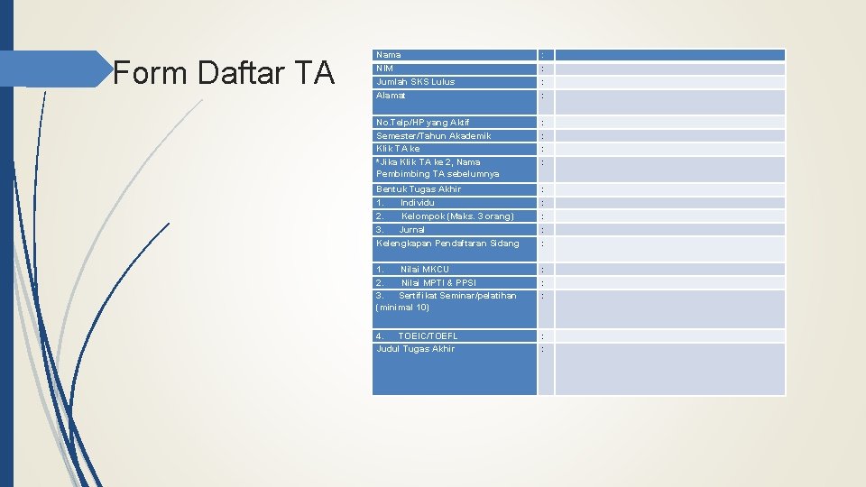 Form Daftar TA Nama NIM Jumlah SKS Lulus Alamat : : No. Telp/HP yang