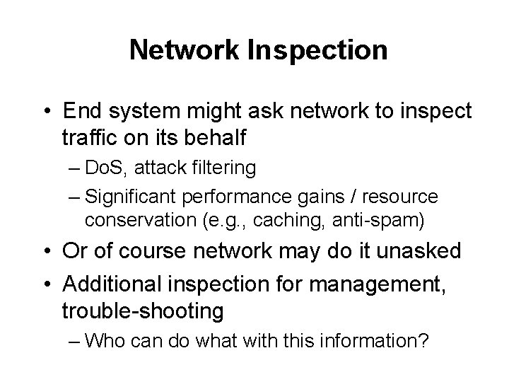 Network Inspection • End system might ask network to inspect traffic on its behalf