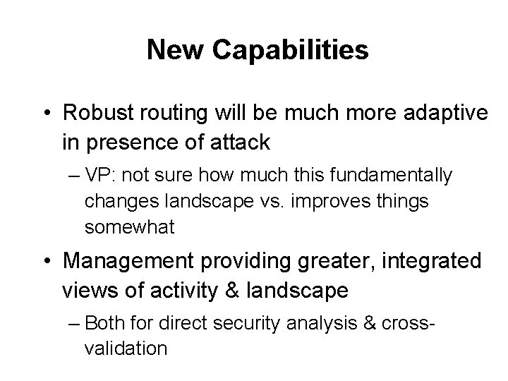 New Capabilities • Robust routing will be much more adaptive in presence of attack